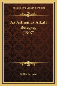 Az Asthenias Alkati Betegseg (1907)