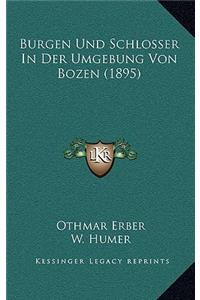 Burgen Und Schlosser in Der Umgebung Von Bozen (1895)