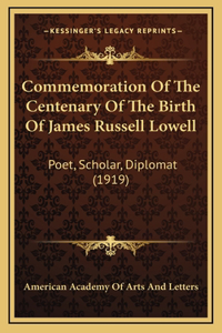 Commemoration Of The Centenary Of The Birth Of James Russell Lowell