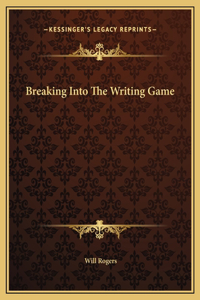 Breaking Into The Writing Game