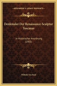 Denkmaler Der Renaissance-Sculptur Toscanas