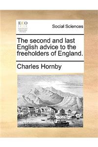 The Second and Last English Advice to the Freeholders of England.