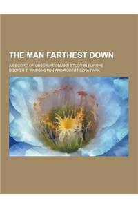 The Man Farthest Down; A Record of Observation and Study in Europe
