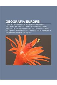 Geografia Europei: Carelia, Cioturi Legate de Geografia Europei, Geografia Angliei, Geografia Austriei, Geografia Balcanilor, Geografia B