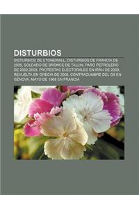 Disturbios: Disturbios de Stonewall, Disturbios de Francia de 2005, Soldado de Bronce de Tallin, Paro Petrolero de 2002-2003