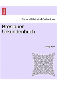 Breslauer Urkundenbuch.