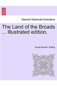 The Land of the Broads ... Illustrated Edition.