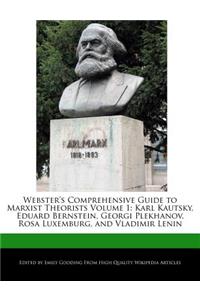 Webster's Comprehensive Guide to Marxist Theorists Volume 1