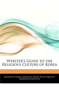 Webster's Guide to the Religious Culture of Korea