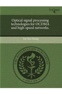 Optical Signal Processing Technologies for Ocdma and High-Speed Networks