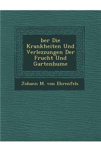 Ber Die Krankheiten Und Verlezzungen Der Frucht Und Gartenb Ume