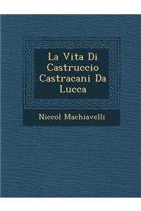 Vita Di Castruccio Castracani Da Lucca