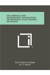 Occurrence and Microscopic Examination of Reference Clay Mineral Specimens