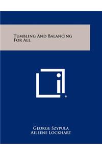 Tumbling And Balancing For All