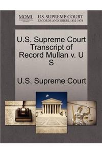 U.S. Supreme Court Transcript of Record Mullan V. U S