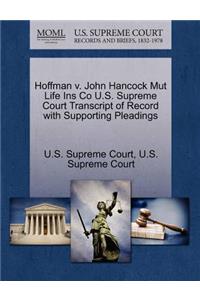 Hoffman V. John Hancock Mut Life Ins Co U.S. Supreme Court Transcript of Record with Supporting Pleadings