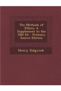 Methods of Ethics: A Supplement to the 2nd Ed