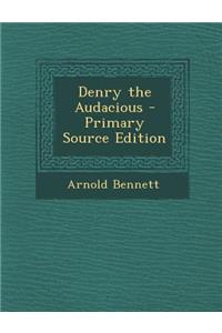 Denry the Audacious