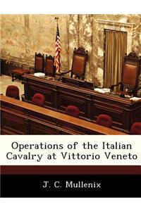 Operations of the Italian Cavalry at Vittorio Veneto