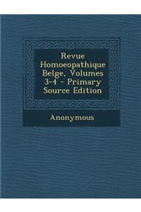 Revue Homoeopathique Belge, Volumes 3-4 - Primary Source Edition
