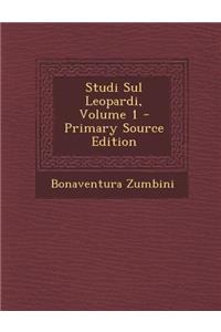 Studi Sul Leopardi, Volume 1