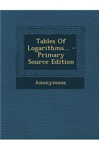 Tables of Logarithms...