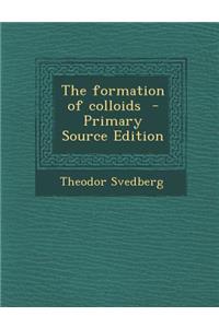 The Formation of Colloids