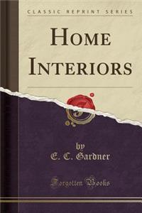 Home Interiors (Classic Reprint)