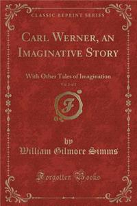 Carl Werner, an Imaginative Story, Vol. 2 of 2