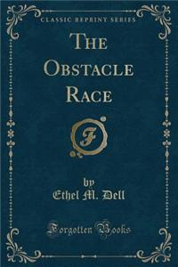 The Obstacle Race (Classic Reprint)