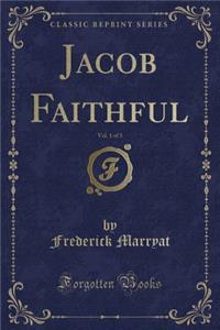 Jacob Faithful, Vol. 1 of 3 (Classic Reprint)
