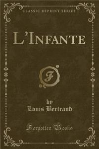 L'Infante (Classic Reprint)