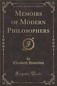 Memoirs of Modern Philosophers, Vol. 1 of 3 (Classic Reprint)
