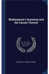 Shakespeare's Insomnia and the Causes Thereof