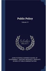 Public Policy; Volume 12