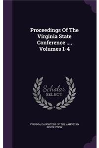Proceedings Of The Virginia State Conference ..., Volumes 1-4