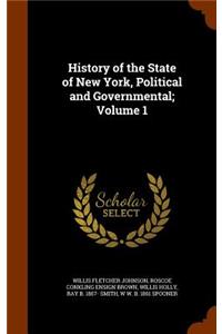 History of the State of New York, Political and Governmental; Volume 1