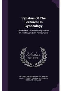 Syllabus Of The Lectures On Gynecology