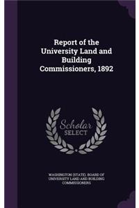 Report of the University Land and Building Commissioners, 1892