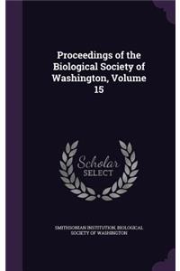 Proceedings of the Biological Society of Washington, Volume 15