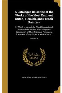 A Catalogue Raisonné of the Works of the Most Eminent Dutch, Flemish, and French Painters