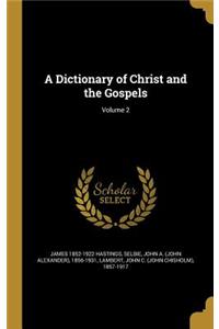 Dictionary of Christ and the Gospels; Volume 2