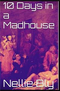 10 Days in a Madhouse