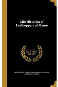 Life Histories of Leafhoppers of Maine