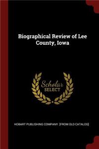 Biographical Review of Lee County, Iowa