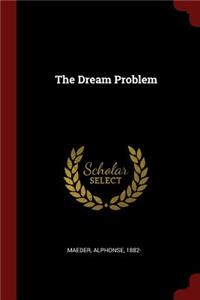 The Dream Problem