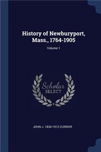 History of Newburyport, Mass., 1764-1905; Volume 1