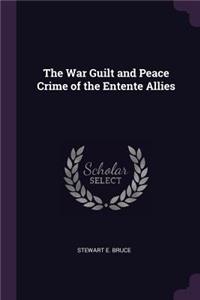 War Guilt and Peace Crime of the Entente Allies