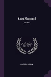 L'art Flamand; Volume 6