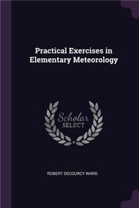 Practical Exercises in Elementary Meteorology